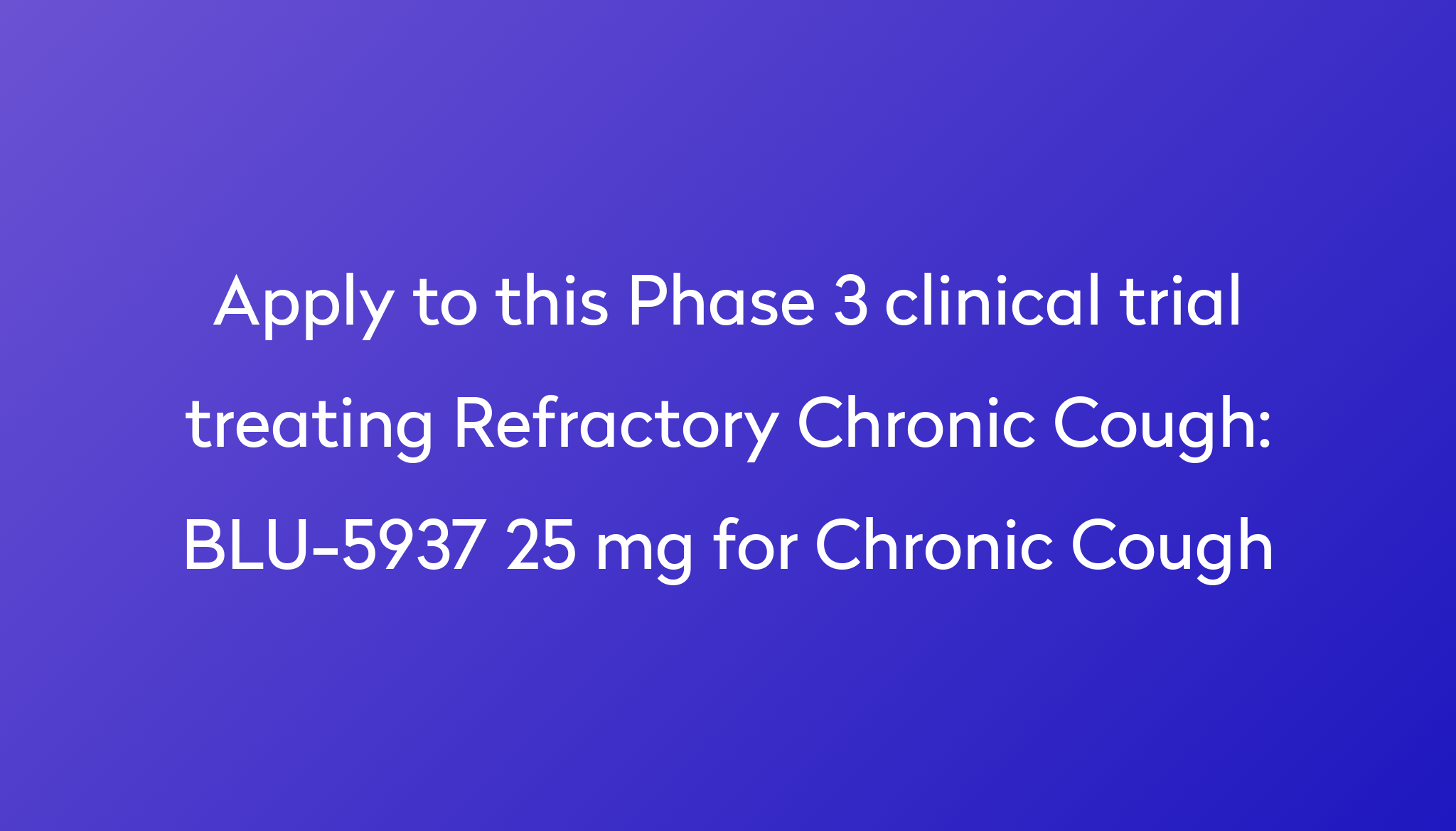 blu-5937-25-mg-for-chronic-cough-clinical-trial-2023-power